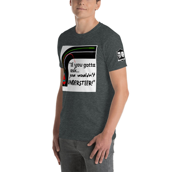 The "Understeer" Unisex T-Shirt