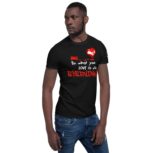 The "What you love" Unisex T-Shirt