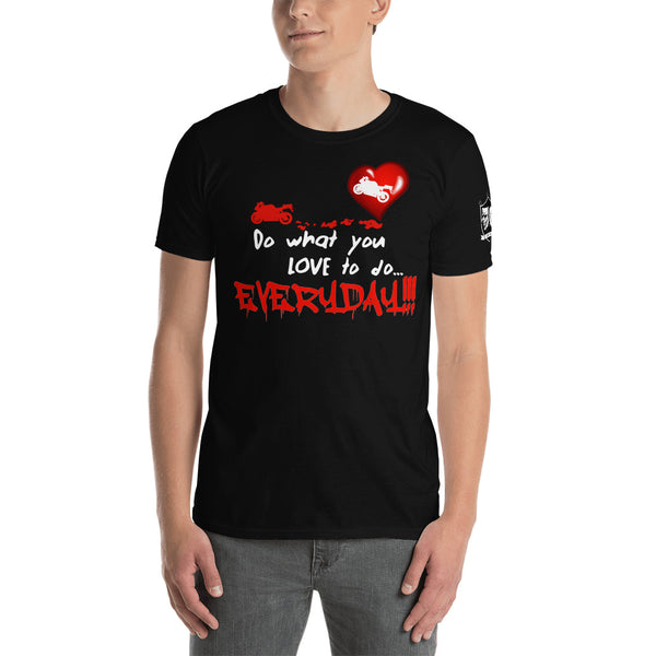 The "What you love" Unisex T-Shirt