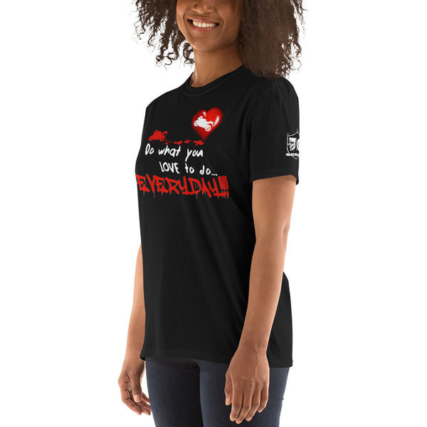 The "What you love" Unisex T-Shirt