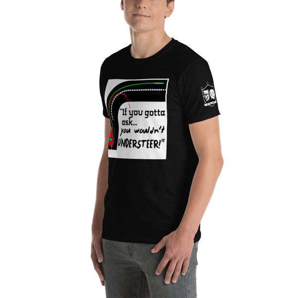 The "Understeer" Unisex T-Shirt