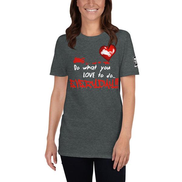 The "What you love" Unisex T-Shirt