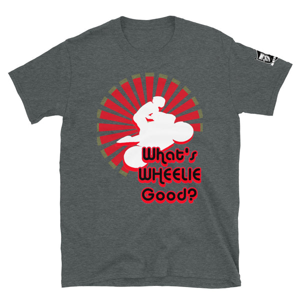 The "Wheelie good" Unisex T-Shirt